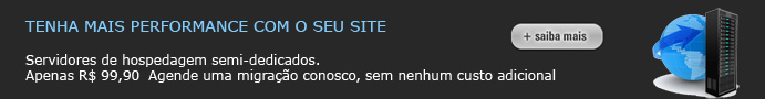 Migre o seu site para um servidor semi-dedicado e tenha uma maior performance para os seus clientes