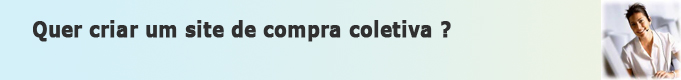 Quer criar um site de compra coletiva? Iremos levar as suas ofertas a um maior pantamar com todas as nossas soluções